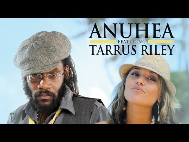 Anuhea ft. Tarrus Riley - Only Man in the World - YouTube