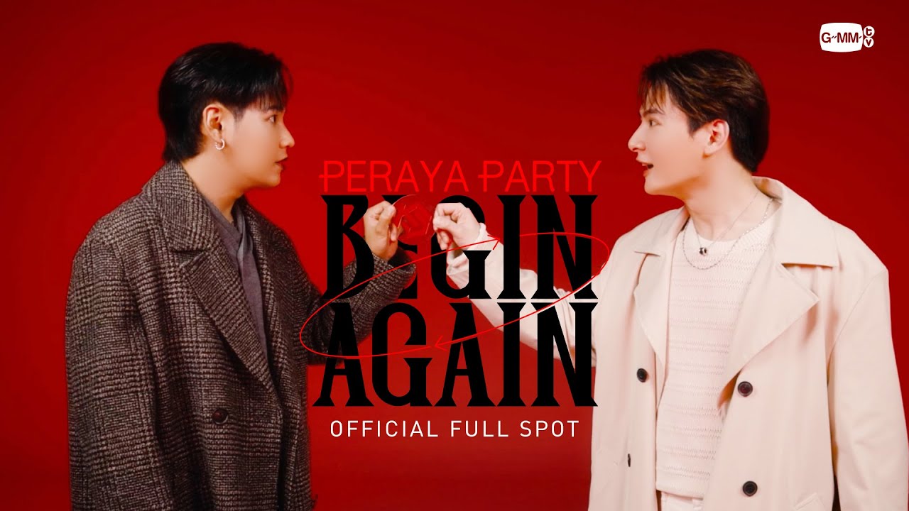 OFFICIAL FULL SPOT] PERAYA PARTY BEGIN AGAIN - YouTube