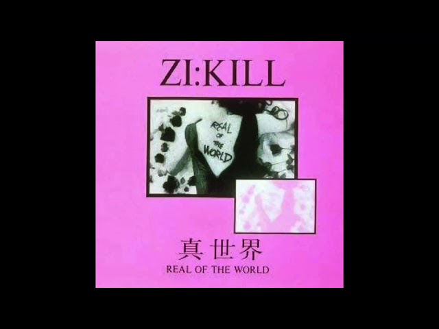 ZI:KILL / 真世界 ～ REAL OF THE WORLD - YouTube