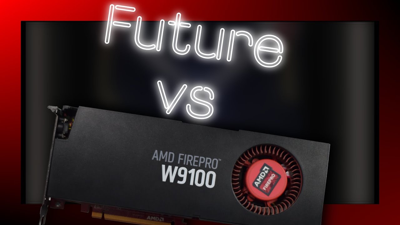 The 16GB FirePro W9100 vs The Future | 
