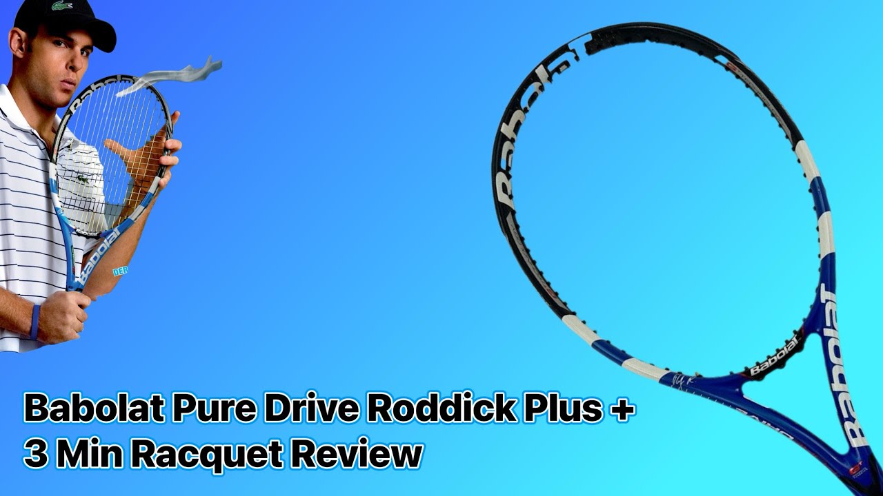 Babolat Pure Drive Roddick GT Plus + 2009 - 3 Minute Racquet