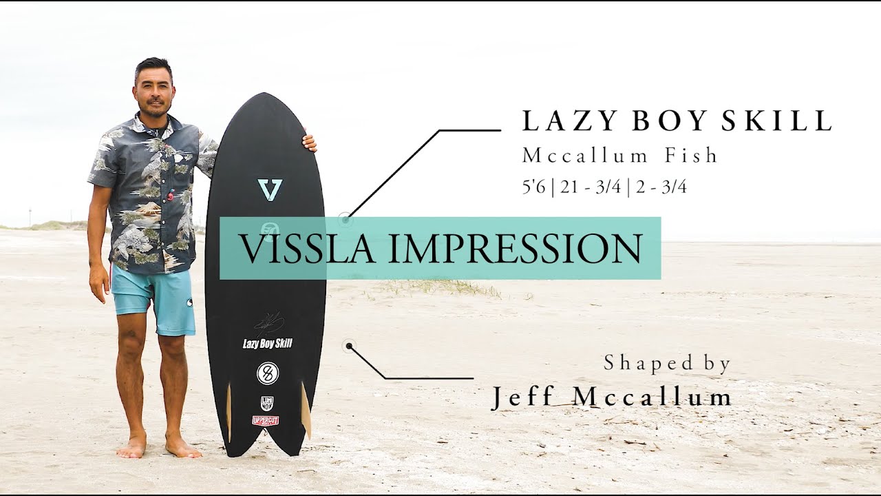 VISSLA IMPRESSION / LAZY BOY SKILL , Mccallum Fish , 5'6 - YouTube