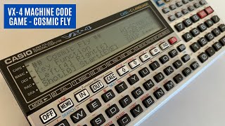 Casio VX-4 / FX-870P Machine Code Game Cosmic Fly Standalone