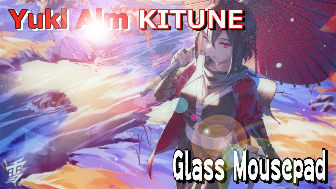 Yuki Aim Kitune ガラスマウスパッドの出来栄えは如何程か！ - YouTube