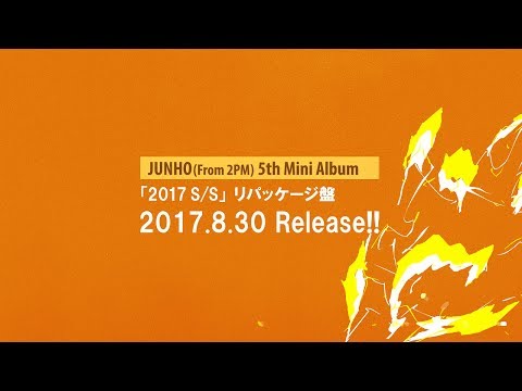 JUNHO (From 2PM) 2017「2017 S/S」リパッケージ盤告知映像 - YouTube