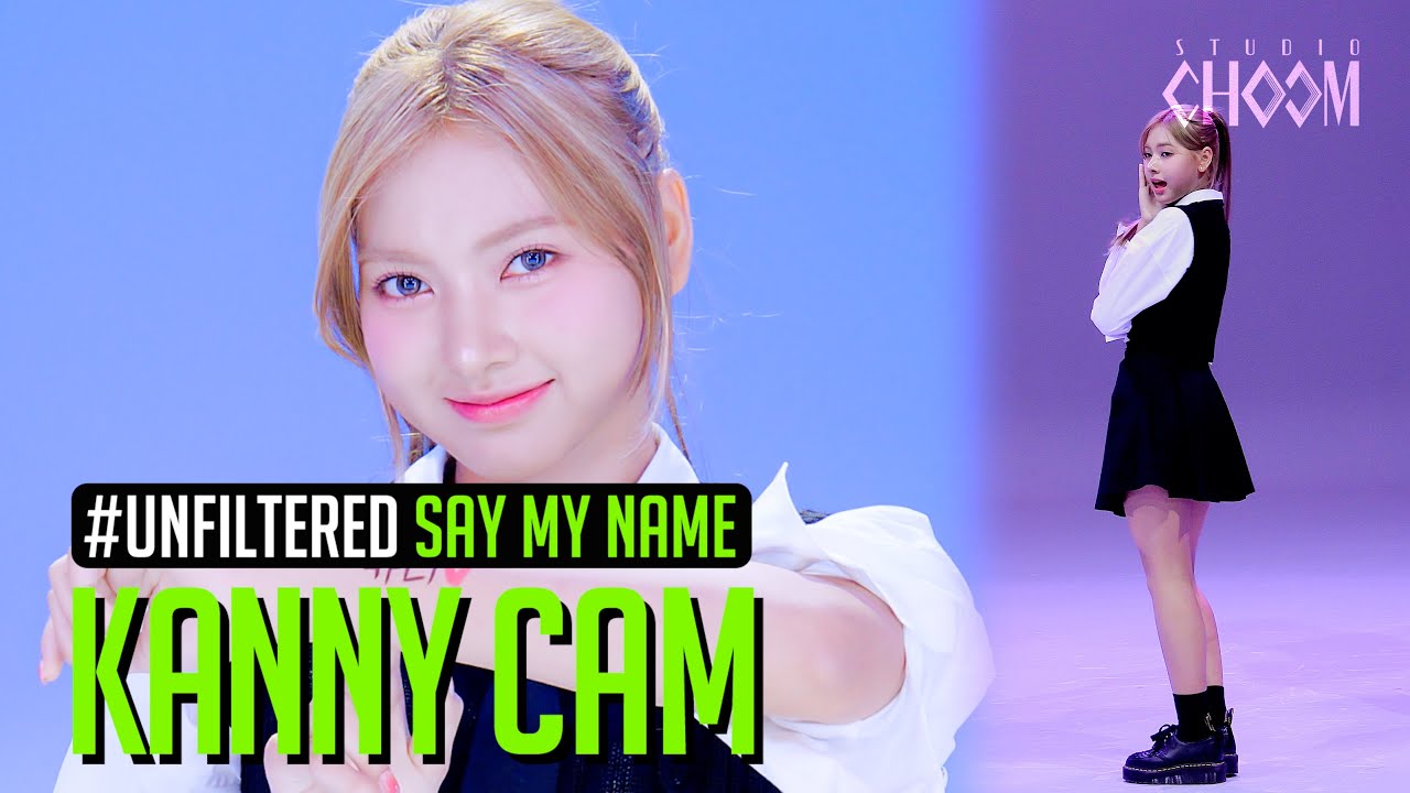 UNFILTERED CAM] SAY MY NAME KANNY 'WaveWay' 4K | STUDIO CHOOM