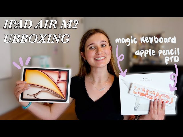 IPAD AIR M2 UNBOXING with APPLE PENCIL PRO and MAGIC KEYBOARD + my