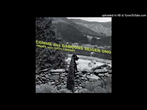 Seigen Ono / Arto Lindsay – Comme Des Garçons + Remix With Arto