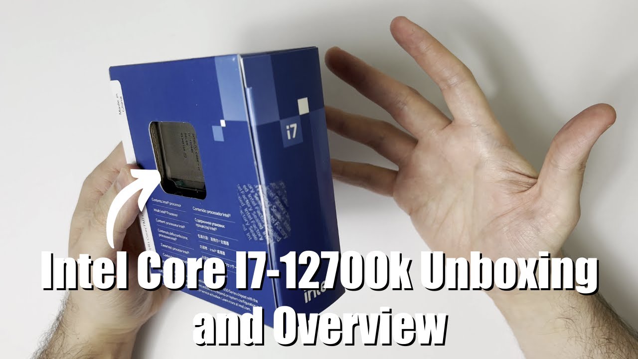 Intel Core I7-12700k Unboxing and Overview - YouTube