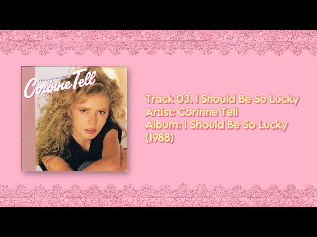 Corinne Tell - I Should Be So Lucky (1988) - YouTube