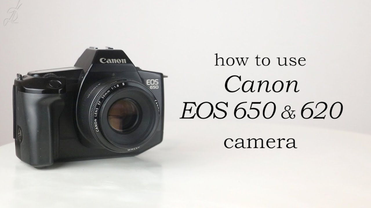 Canon EOS 650 & EOS 620: How to use - Video manual - YouTube