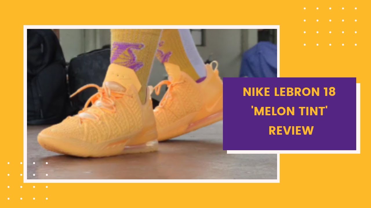 So Fresh On Foot! LeBron 18 'Melon Tint' Unboxing and Review