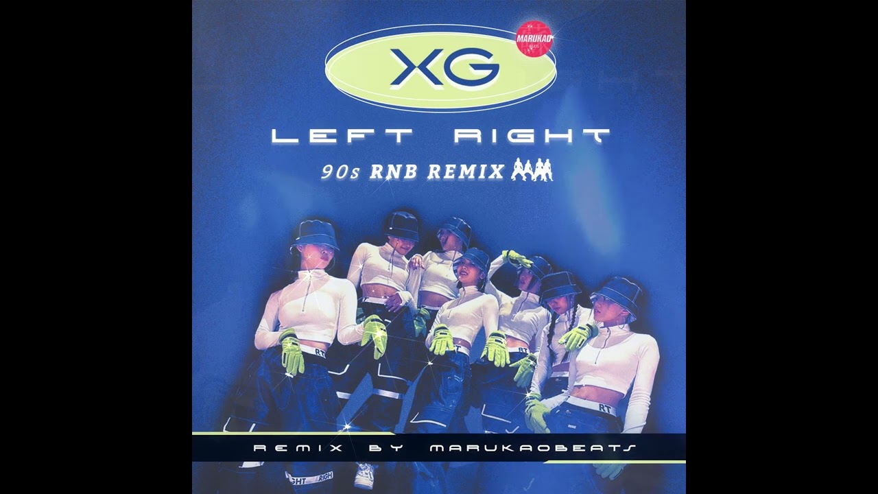 XG Meet SWV？“ LEFT RIGHT​”（​90s R&B Remix） - YouTube