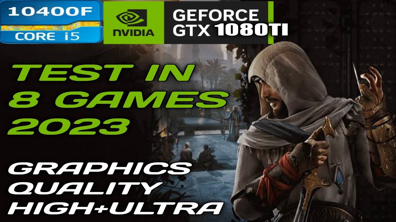 i5 10400F + GTX 1080TI Test in 8 Games 2023 Graphics quality high