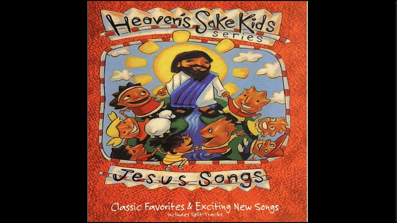 Heaven's Sake Kids: Jesus Songs - YouTube
