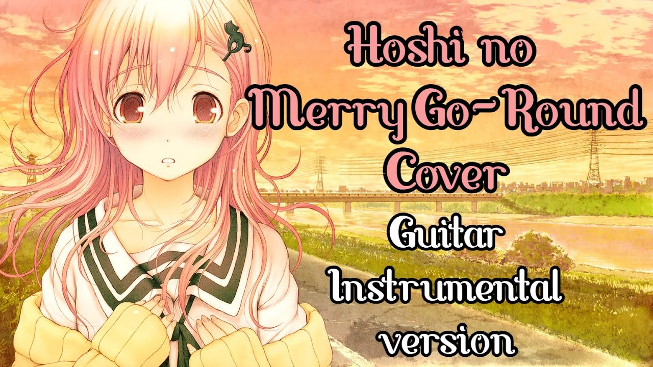 Guitar Instrumental] Hoshi no Merry-Go-Round Cover - Aoi Mukou 星