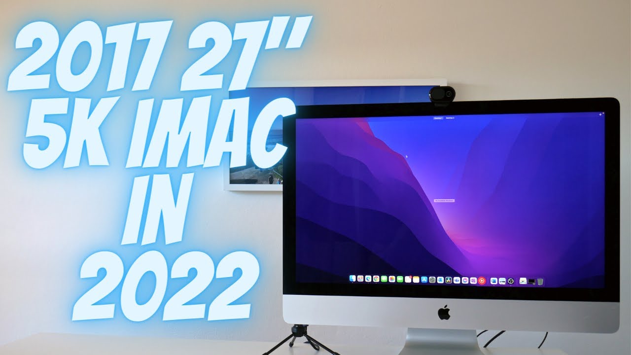 2017 27 5k iMac in 2022 - YouTube