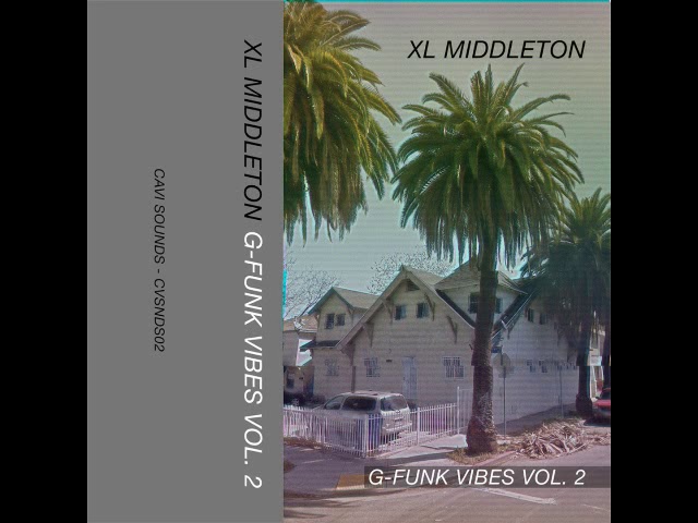 XL Middleton - G​-​Funk Vibes Vol. 2 [Full Mixtape] - YouTube