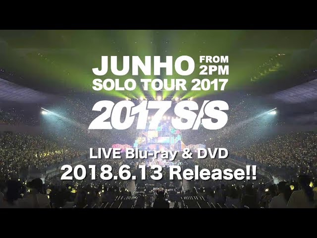 JUNHO (From 2PM) Solo Tour 2017 “2017 S/S”』ダイジェスト映像 - YouTube