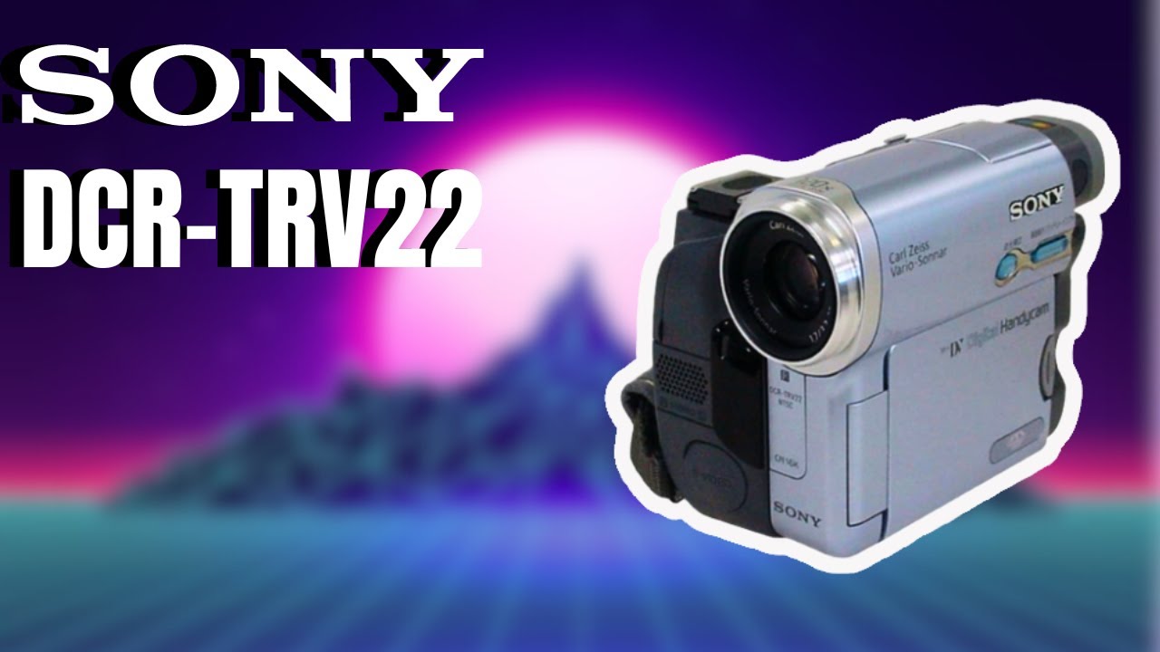 Is The Sony DCR-TRV22 Still Relevant 20 Years Later? [Review