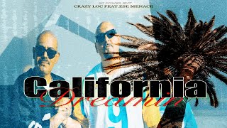 Crazy Loc x Ese Menace- California Dreamin (Official Music Video
