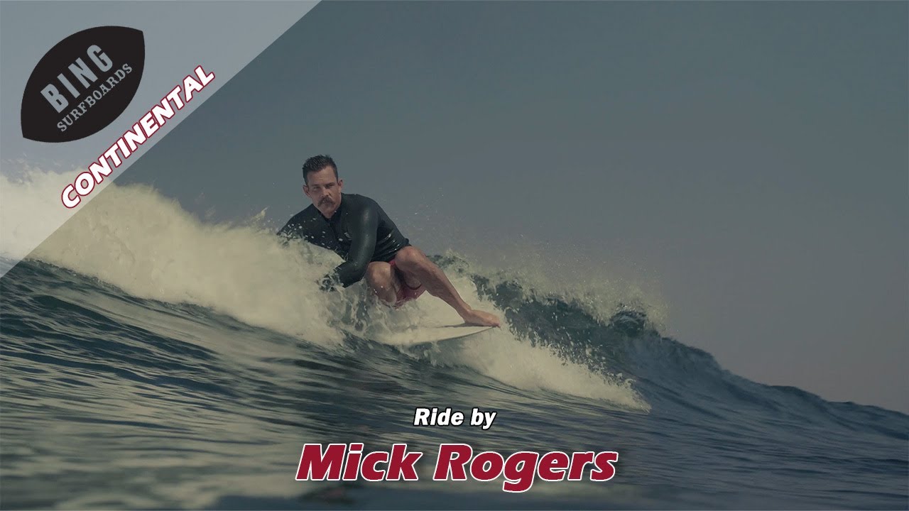 BING SURFBOARDS - CONTINENTAL Ride by Mick Rogers - YouTube