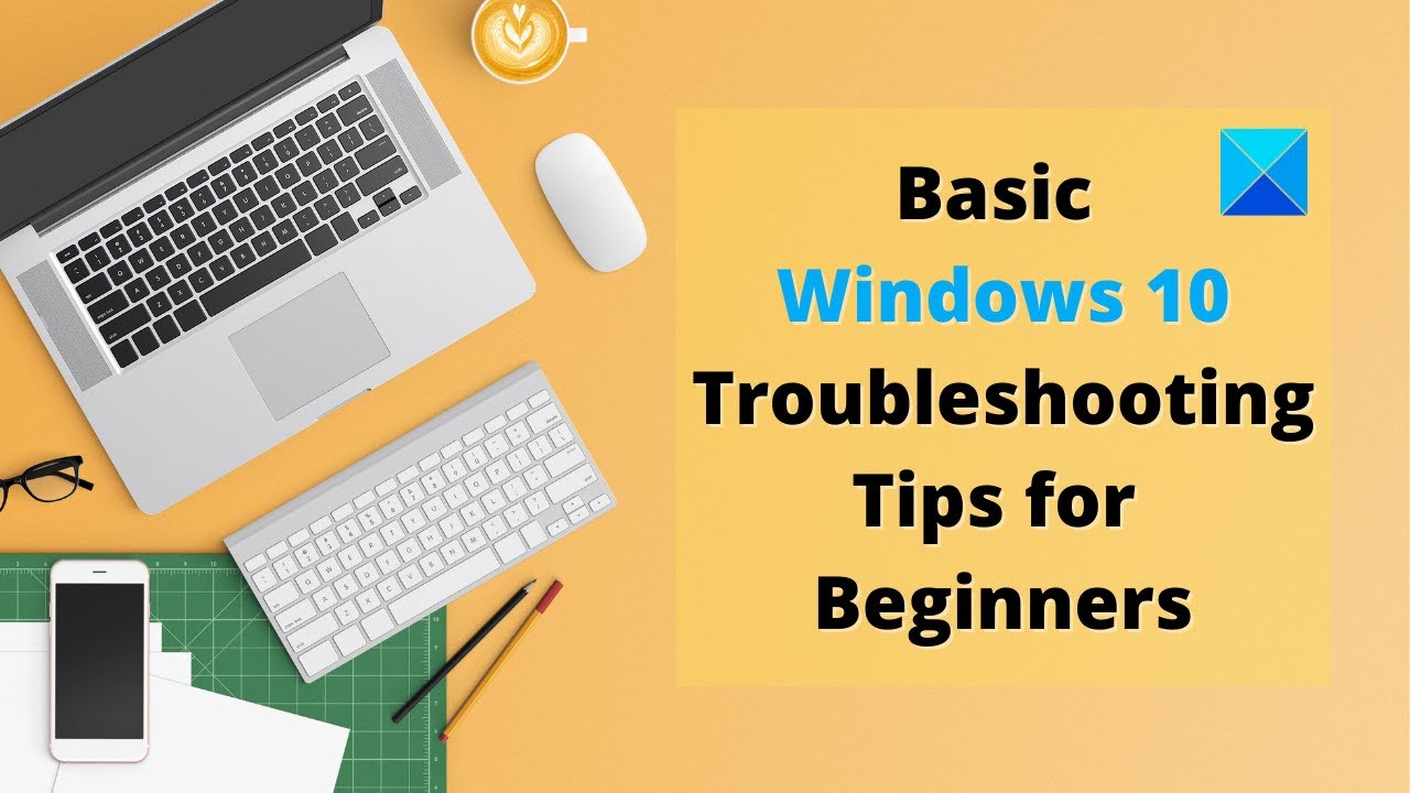 Basic Windows 10 Troubleshooting Tips for Beginners - YouTube