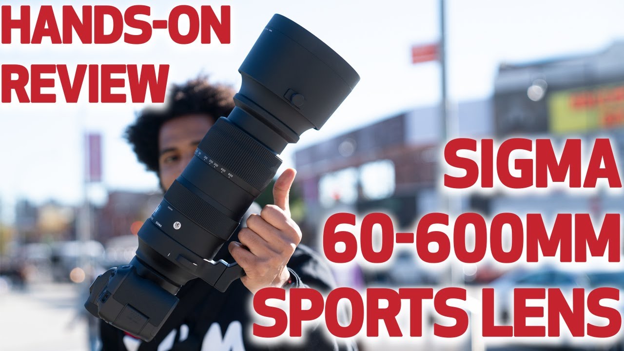 Hands-On Review | New Sigma 60-600mm f/4.5-6.3 DG OS HSM Sports