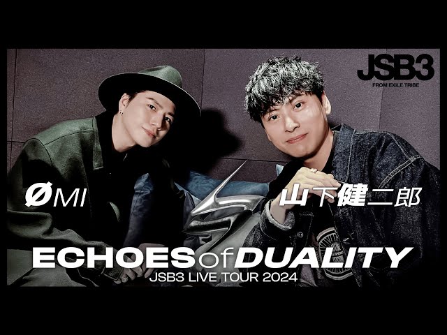 ØMI & Kenjiro Yamashita] ECHOES of DUALITY JSB3 LIVE TOUR 2024