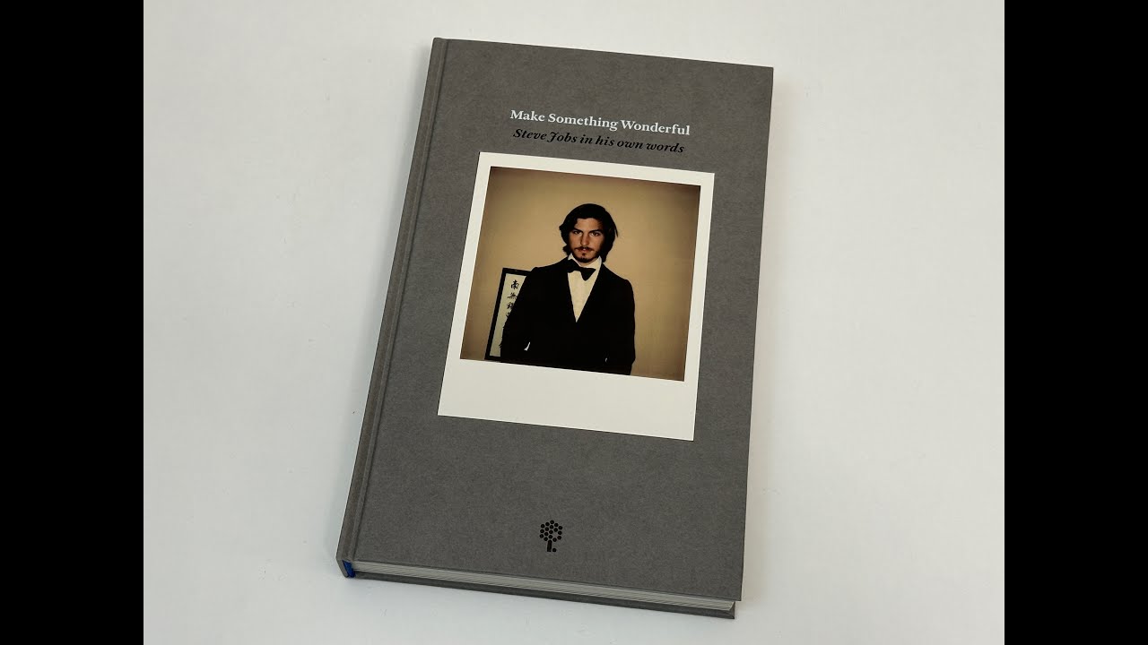 Make Something Wonderful - Steve Jobs in his own words