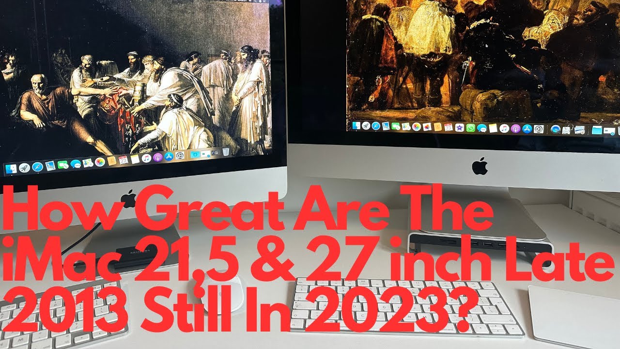 How Great Are The iMac 21,5 & 27 Inch Late 2013 Still In 2023
