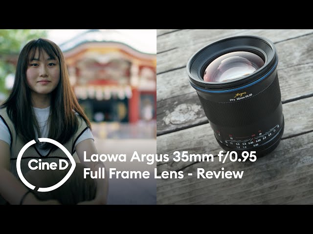 laowa argus 35mm f0.95 review - Featuring Sony a7S III - YouTube