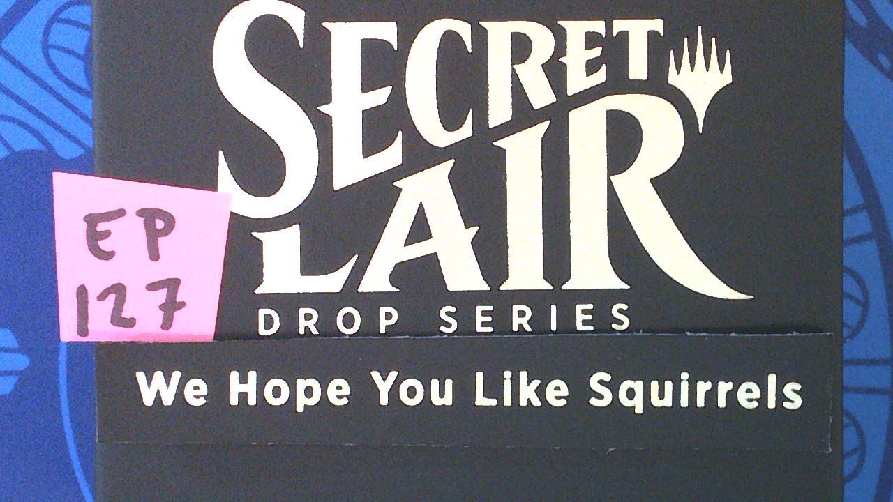 We Hope You Like Squirrels - Secret Lair Sunday 127 - YouTube