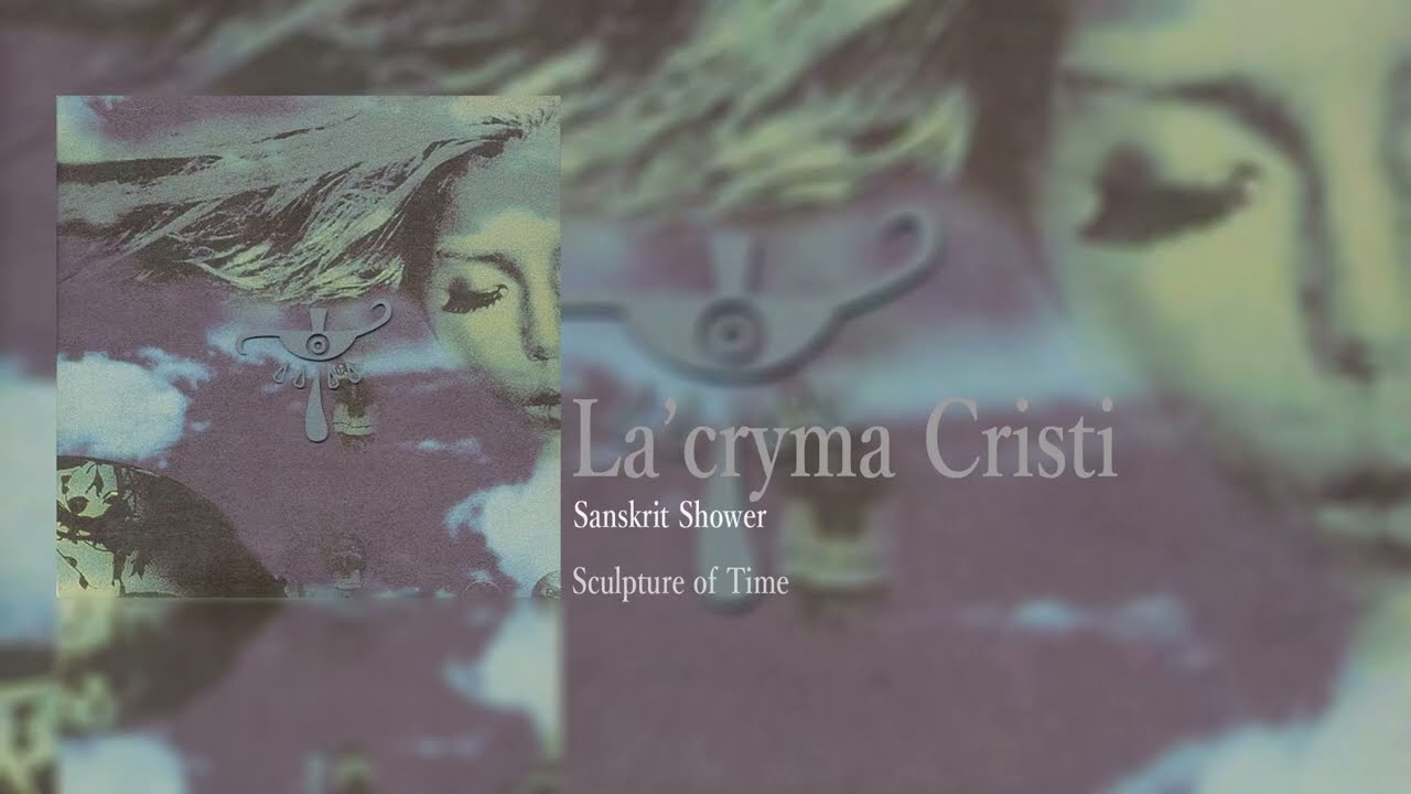 La'cryma cristi/SanskritShower/Sculpture of Time - YouTube
