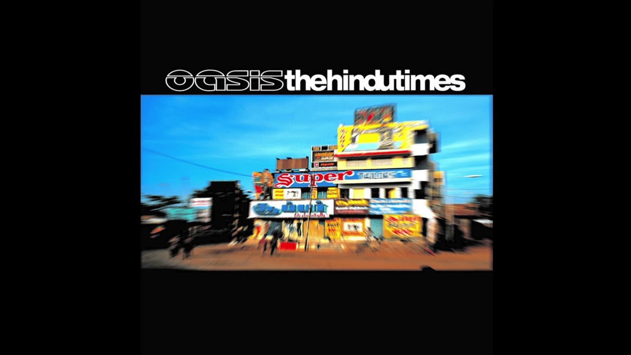Oasis - The Hindu Times (Full Single Remastered) - YouTube