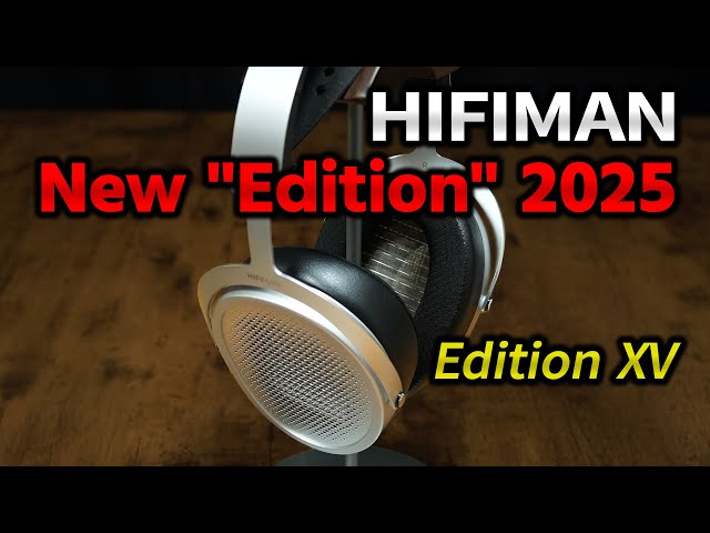 New “Edition” 2025 “HIFIMAN/Edition XV” – Nomuken Lab Channel #96
