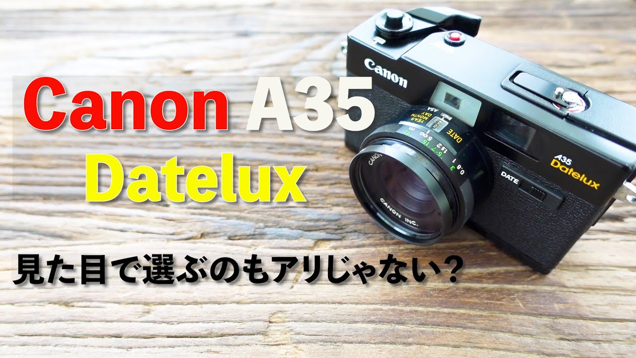 Canon A35 Datelux Review: Choosing based on appearance? - YouTube