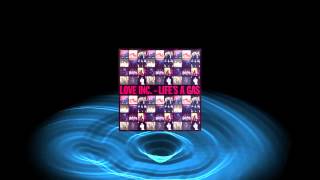 Love Inc - Life's a Gas - YouTube