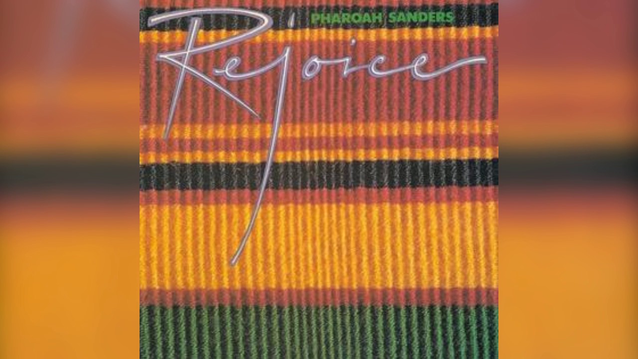 Rejoice - Pharoah Sanders - 音楽好き好き