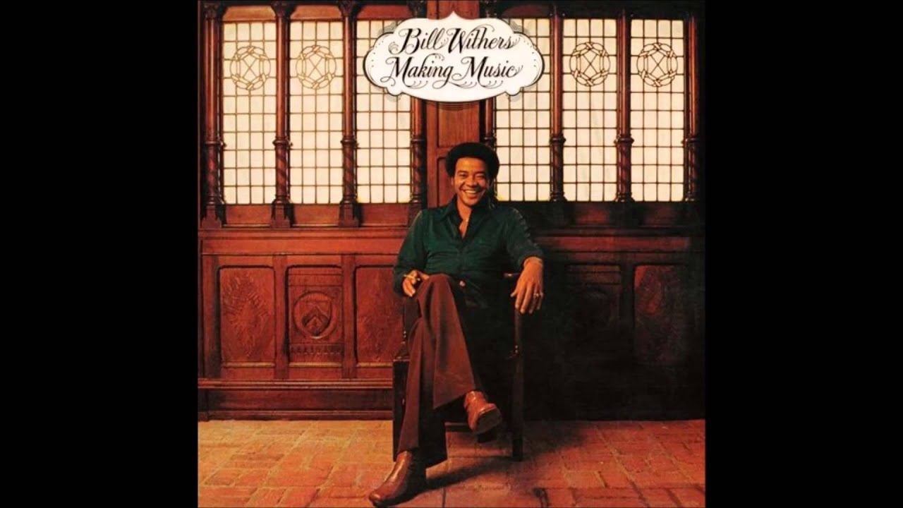 Bill Withers / Making Music (1975) : SOUL FOOD, SOUL LIFE