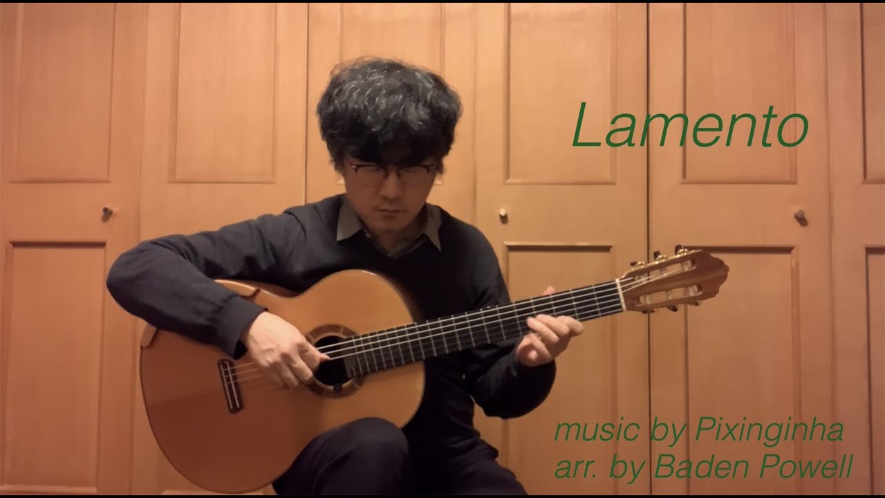 Lamento／Pixinguinha arr.by Baden Powell Bossa Nova Guitar Solo