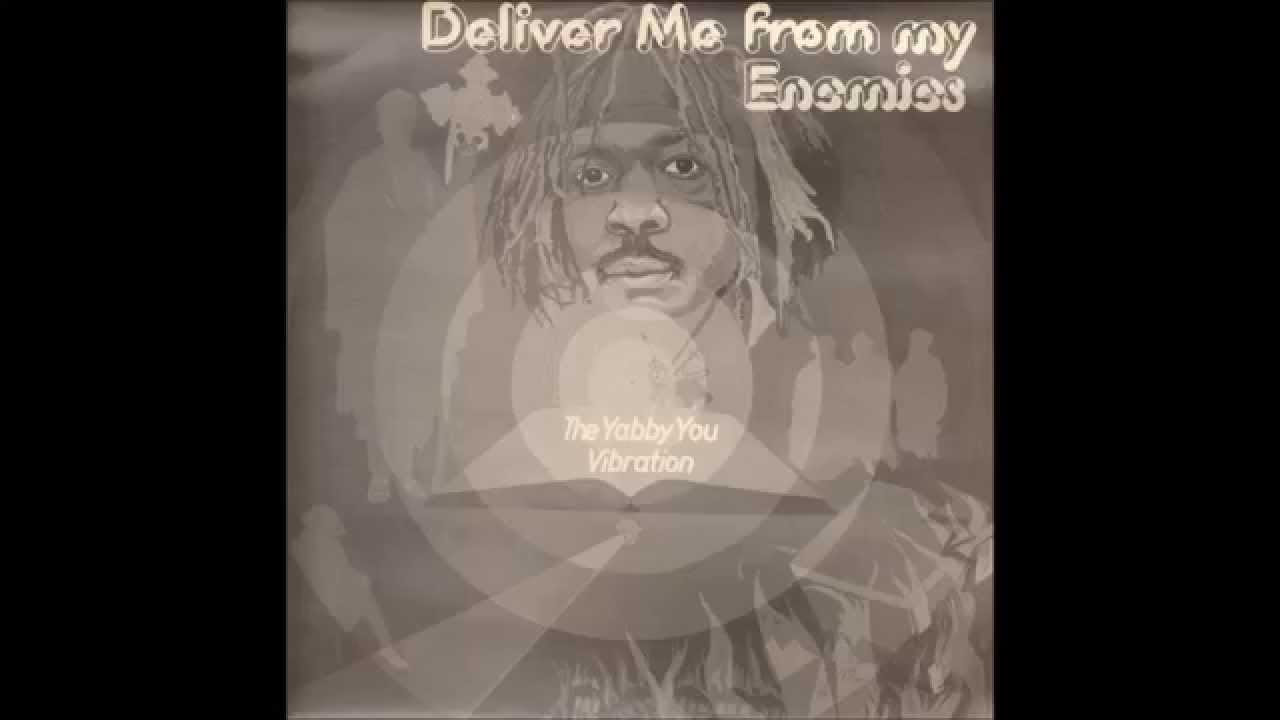 The Yabby You Vibration - Deliver Me From My Enemies - YouTube