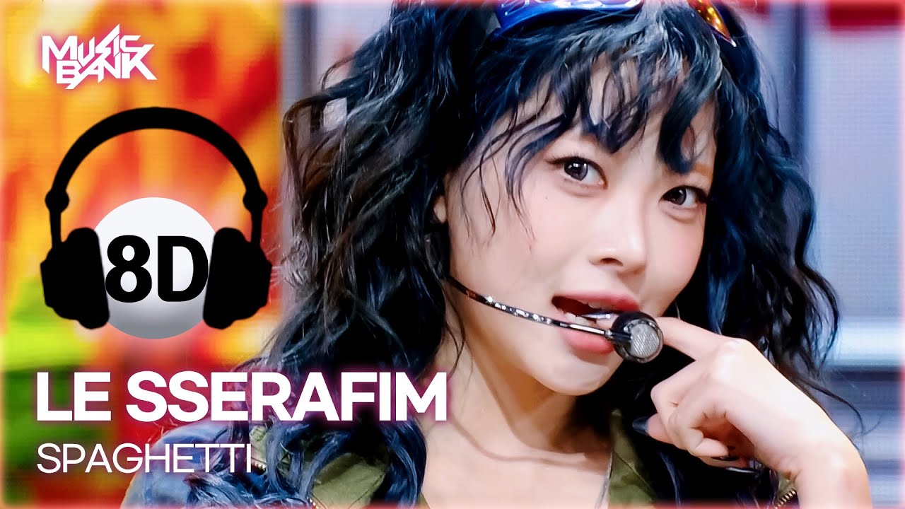 🔊8D Bank] LE SSERAFIM (르세라핌) - SPAGHETTI | KBS WORLD TV