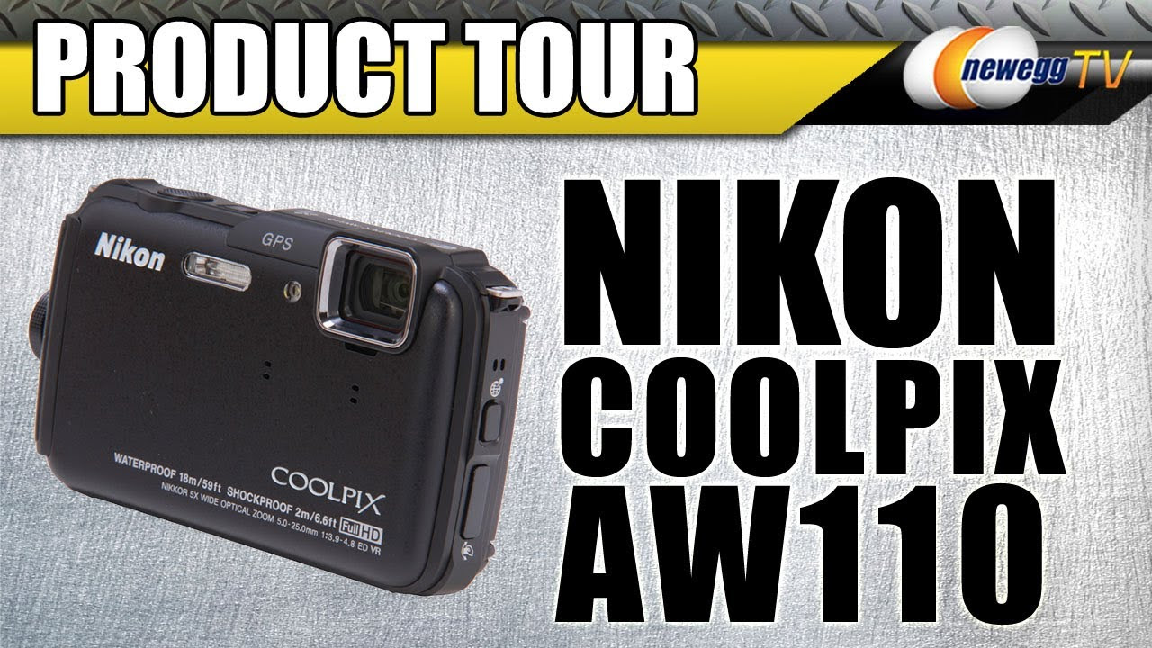 Newegg TV: Nikon COOLPIX AW110 Black Digital Camera Product Tour