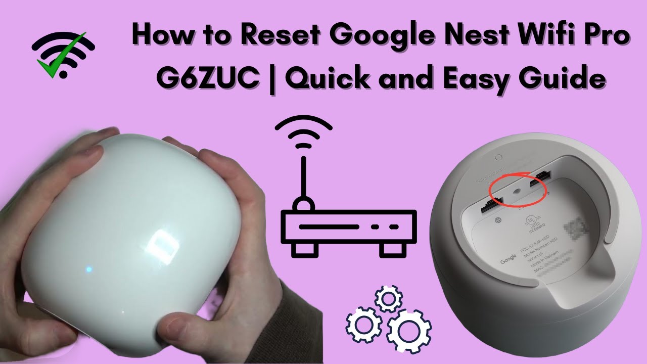 How to Reset Google Nest Wifi Pro G6ZUC | Quick and Easy Guide