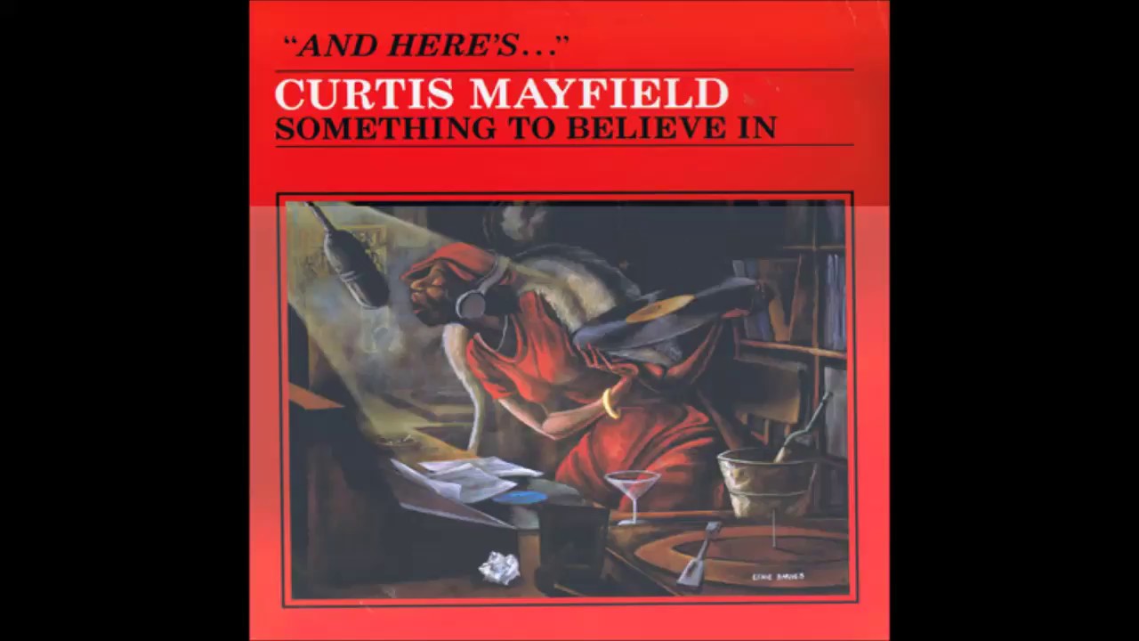 Curtis Mayfield ‎– Something To Believe In (1980) - YouTube