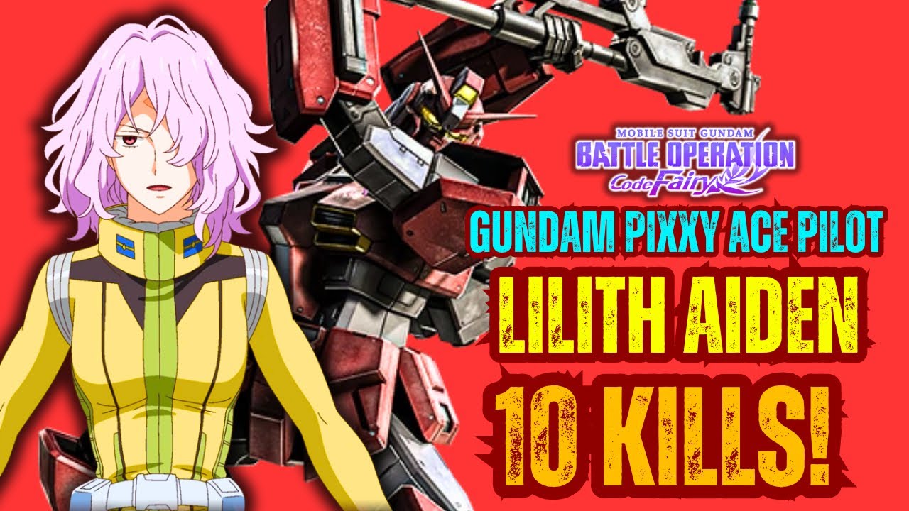 Lilth Aiden: Gundam Pixxy Prodigy Ace 10Kill Witch Hunt Code Fairy