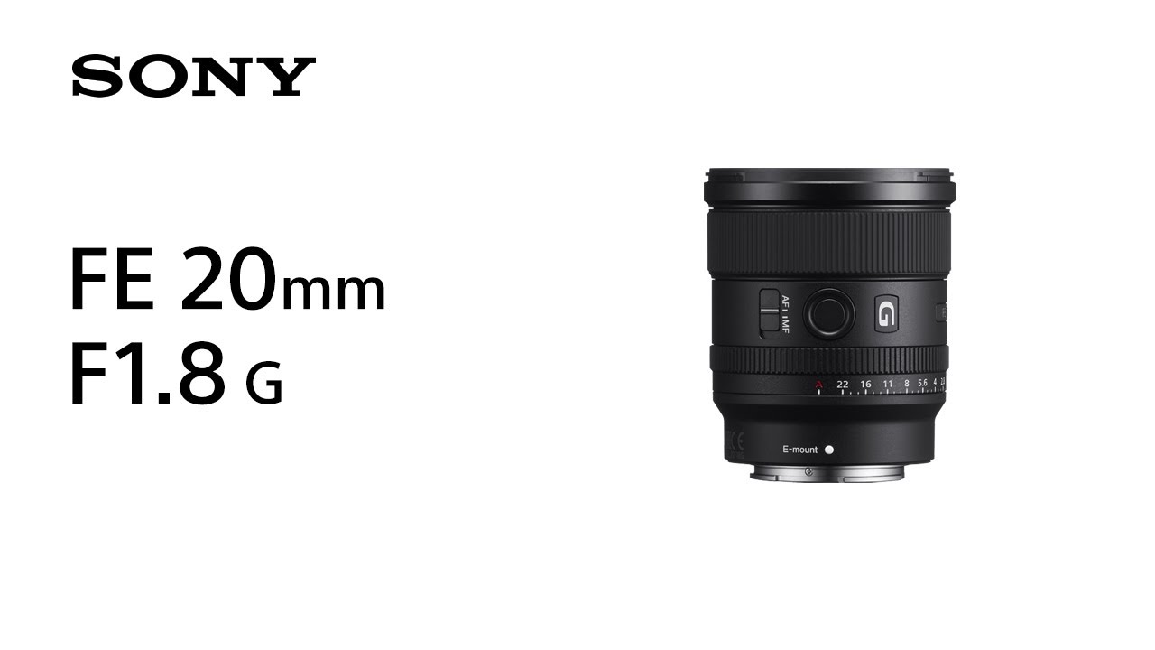 Introducing FE 20mm F1.8 G | Sony | Lens - YouTube