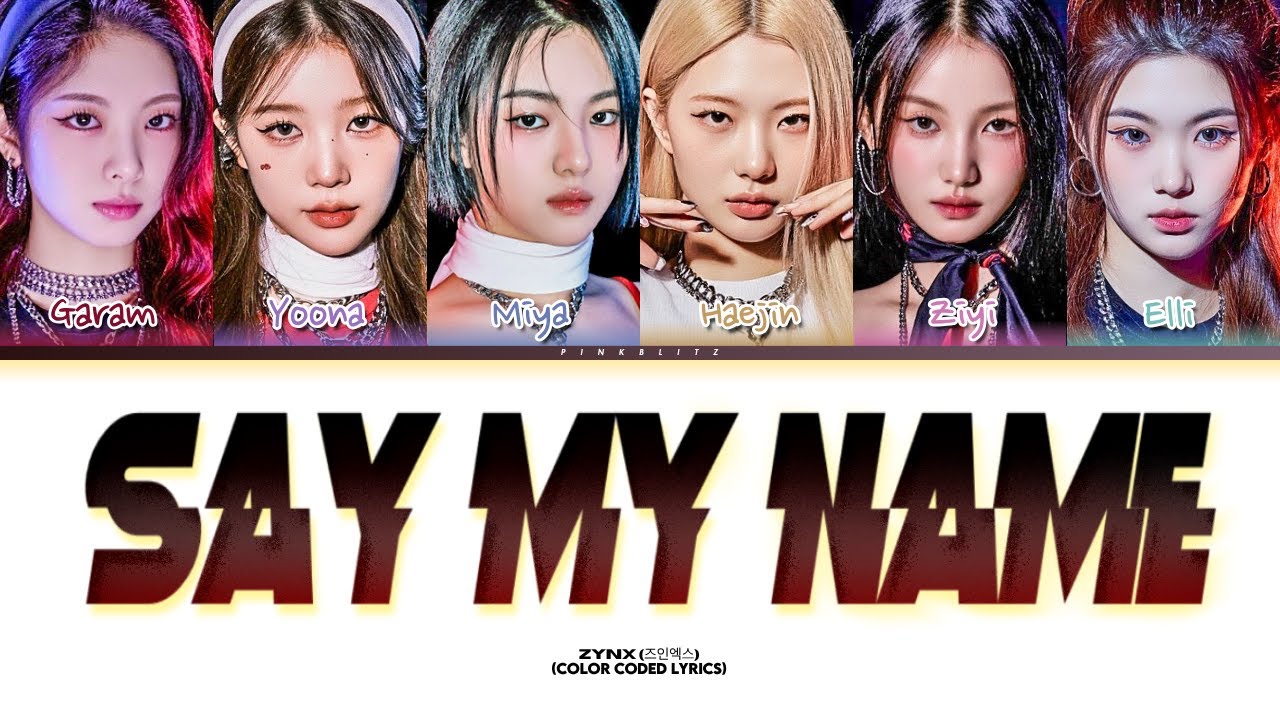 ZYNX (즈인엑스) 'SAY MY NAME' (Color Coded Lyrics) - YouTube