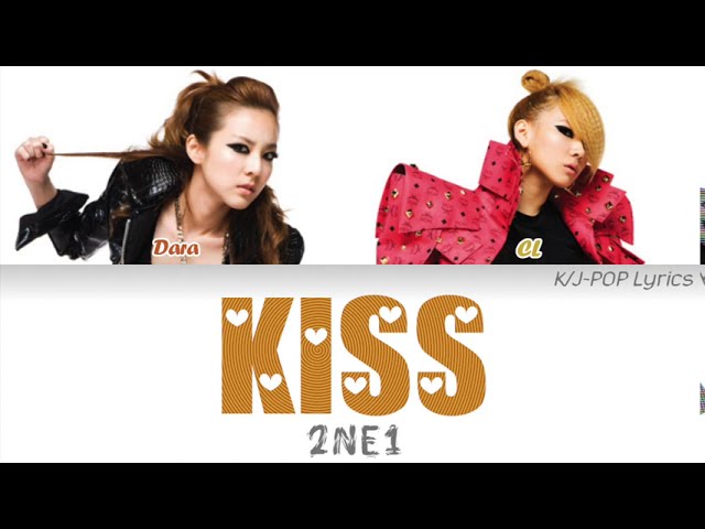 2NE1 (투애니원) - Kiss (by Dara & CL) Colour Coded Lyrics (Han/Rom
